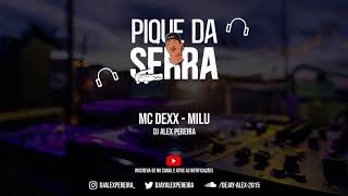 Mc Dexx- Milu (Dj Alex Pereira)