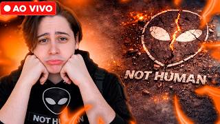 LIVE MINHA SAIDA DA NOT HUMAN ... 😕