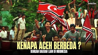Apa yang membuat aceh berbeda dengan wilayah lain ?