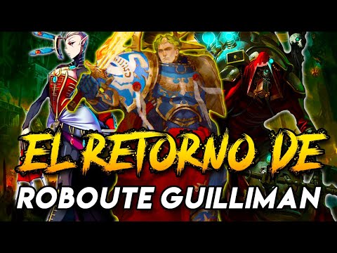 🤴El Regreso De ROBOUTE GUILLIMAN Al Imperio En WARHAMMER 40K| TODA Su HISTORIA Y  LORE(ESPECIAL 40K)