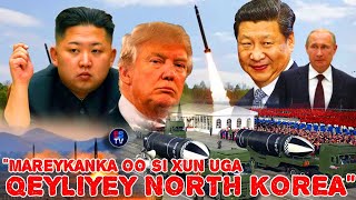 MAREYKANKA OO KA QAYLIYAY NORTH KOREA MAANTA | HUBKA HALAAGA AH