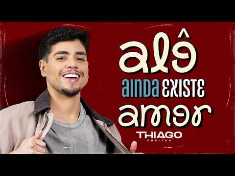 ALÔ AINDA EXISTE AMOR - Thiago Freitas (Lyric Video)