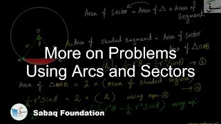 More on Problems Using Arcs and Sectors