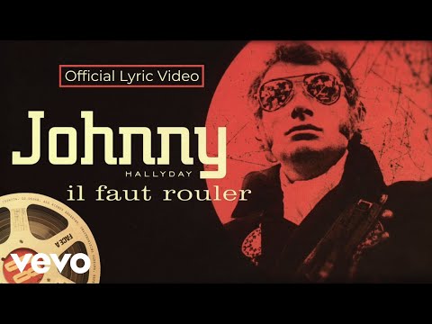 Johnny Hallyday - Il faut rouler (Official Lyric Video)
