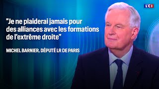 Michel Barnier ne plaidera "jamais pour des alliances avec les formations de l'extrême droite"｜LCI
