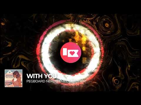 Pegboard Nerds, EMEL & Rayhem - With You [Nerd Nation Release]