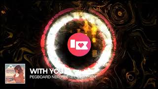 Pegboard Nerds, EMEL & Rayhem - With You [Nerd Nation Release]