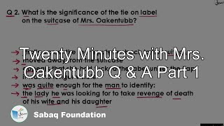 Twenty Minutes with Mrs. Oakentubb Q & A Part 1