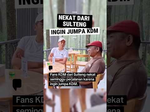 DARI SULTENG INGIN KETEMU KDM. #kdm #kangdedimulyadi #short #viral #trending #fyp