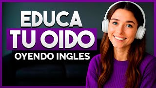 👂 EDUCA Tu OIDO Oyendo INGLÉS Mientras DESCANSAS, LIMPIAS o TRABAJAS 🎧 ¡Rápido y Sin Esfuerzo! ✅