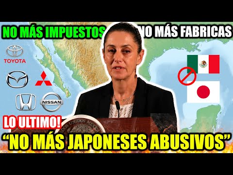 MEXICO CIERRA sus FABRICAS JAPONESAS ABUSIVAS?