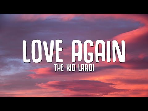 The Kid LAROI - Love Again (Lyrics)