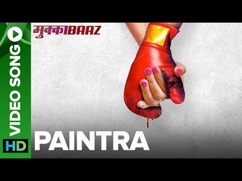 Paintra - Video Song | Mukkabaaz | Nucleya &amp; Divine | Anurag Kashyap