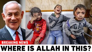 Why ALLAH Is Not Helping Them? and Where is GOD?