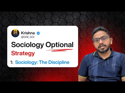 How to Prepare Sociology Optional for UPSC | 1 Sociology The Discipline