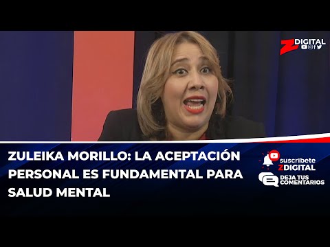 Zuleika Morillo: La aceptación personal es fundamental para salud mental