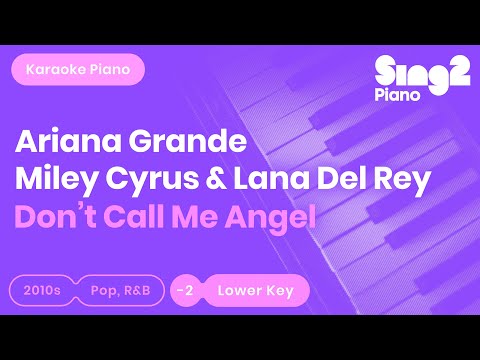 Don’t Call Me Angel (Lower Piano Karaoke) Ariana Grande, Miley Cyrus, Lana Del Rey