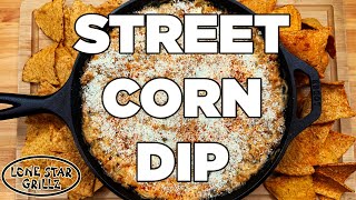 Street Corn Dip Recipe | Lone Star Grillz El Patron