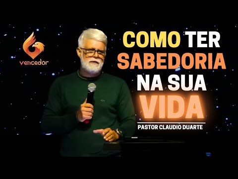 (MUITO FORTE) COMO TER SABEDORIA NA SUA VIDA  - Pastor Claudio Duarte | #Vencedor