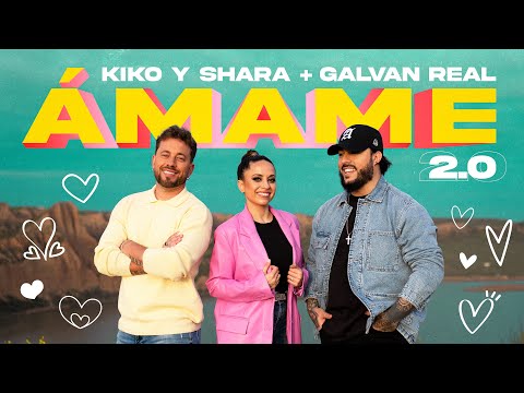 Kiko y Shara + @GalvanRealOficial - ÁMAME 2.0 (Official Video)