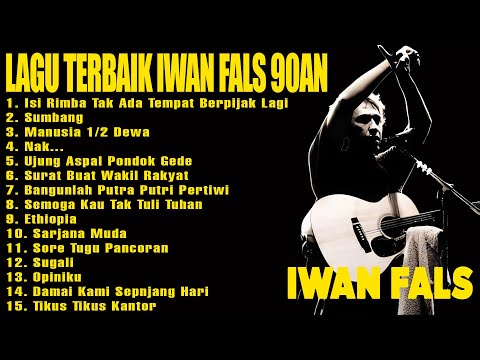 Iwan Fals Full Album Lagu Terbaik 90an - Isi Rimba Tak Ada Tempat Berpijak Lagi, Nak, Sugali