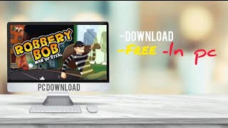 Download Robbery bob In Pc For Free | Steam Free |   #robberybobmanofsteal