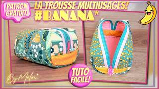 Tuto #DIY 🎁 PATRON GRATUIT 🎁 Coudre La Trousse Multiusages #BANANA #ByMélou 🥰