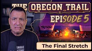 Did I Make It? | The Oregon Trail Ep 5