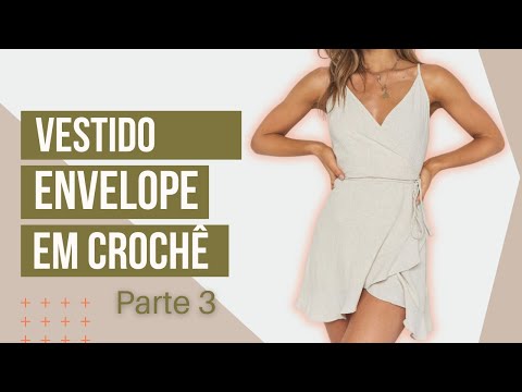 Vestido Envelope em Crochê - Parte 3