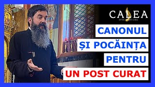 🔵 CANONUL ȘI POCĂINȚA PENTRU UN POST CURAT || Pr. IOAN RAZA