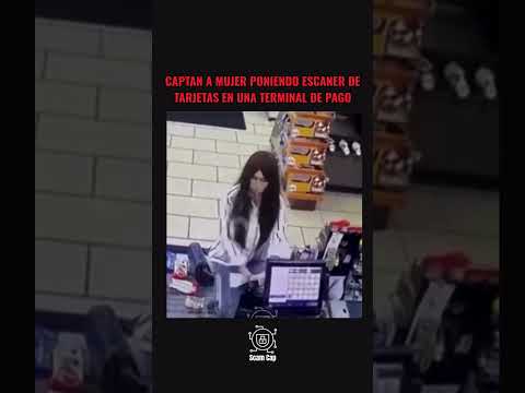 CAPTAN A MUJER PONIENDO ESCANER DE TARJETAS EN UNA TERMINAL DE PAGO #viral #shorts #ciberseguridad