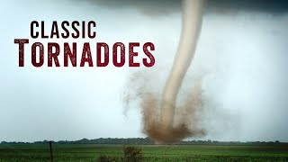 CLASSIC TORNADOES & The Storm Chasing Horde