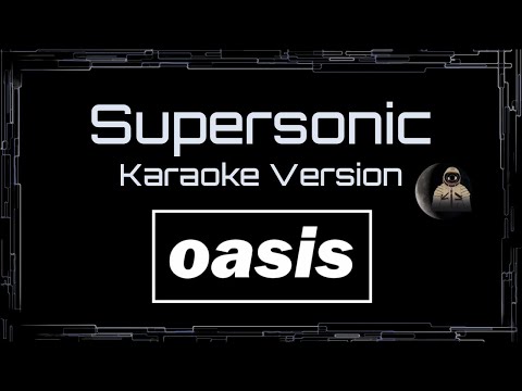 Oasis • Supersonic (CC Karaoke / Instrumental) [UVR]