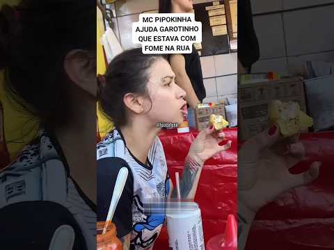 MC PIPOKINHA AJUDA GAROTINHO QUE ESTAVA COM FOME NA RUA #mcpipokinha