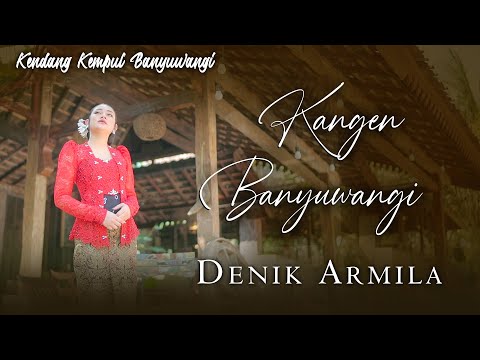Denik Armila - KANGEN BANYUWANGI | Kendang Kempul Banyuwangi (Official Music Video)
