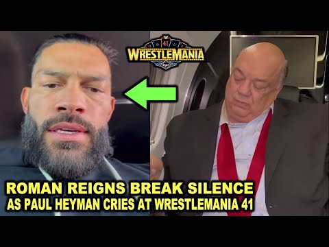 WrestleMania 41 Breaking News: Roman Reigns Breaks Silence & Paul Heyman Cries - WWE News