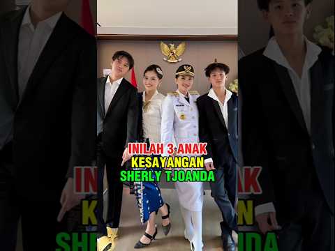 3 ANAK KESAYANGAN SHERLY TJOANDA
