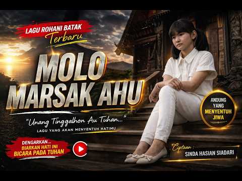 MOLO MARSAK AHU 😭 | Lagu Rohani Batak Terbaru 2026 Paling Menyentuh Hati