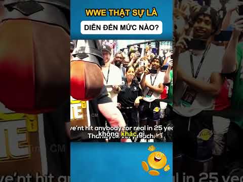 WWE THẬT SỰ LÀ DIỄN ĐẾN MỨC NÀO?