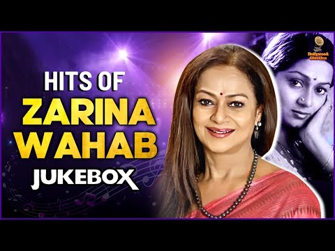 Zarina Wahab Birthday Special | Hit Songs | Romantic Songs | Jab Deep Jale Aana | O Goriya Re