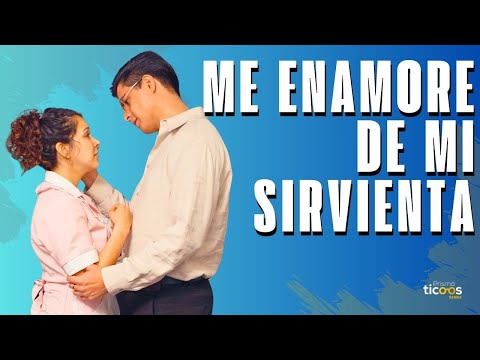 Me enamoré de mi sirvienta.