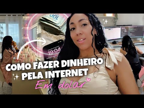 Como fazer dinheiro pela internet em casa em dólar 💲✨