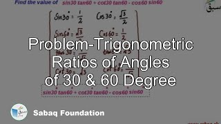 Problem-Trigonometric Ratios of Angles of 30 & 60 Degree