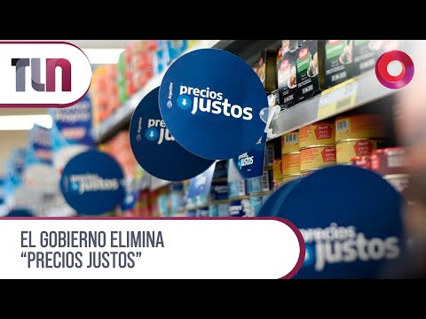 #Telenueve | El gobierno elimina "precios justos"