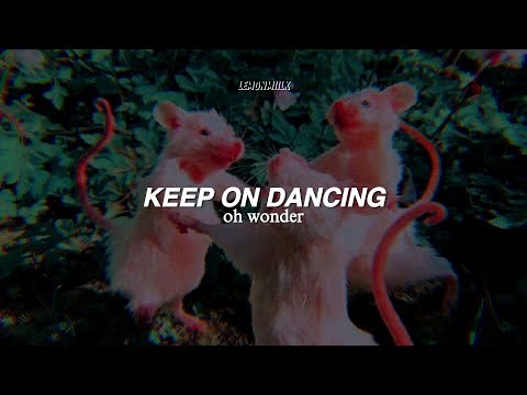 Oh Wonder - Keep on Dancing (𝙡𝙮𝙧𝙞𝙘𝙨)