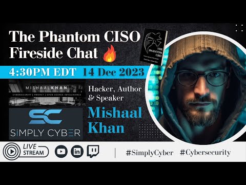 The Phantom CISO: A Fireside Chat with Mishaal Khan