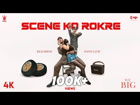 Scene Ko Rokre - Reemboo , Sono Lem | Official Music Video