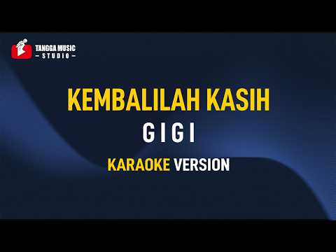 Gigi – Kembalilah Kasih (Karaoke)