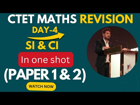 DAY 04 SI & CI  MATHS PAPER 1+2 Revision |ctet maths paper 2| ctet maths paper 1| Ctet14 DEC 2024