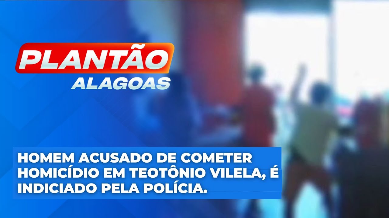 Homem acusado de cometer homic&iacute;dio em Teot&ocirc;nio Vilela, &eacute; indiciado pela pol&iacute;cia.